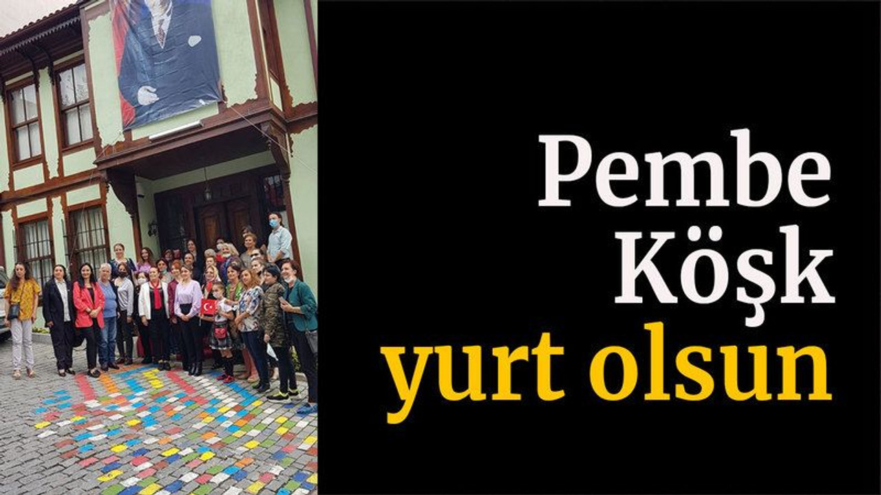 Pembe Köşk yurt olsun